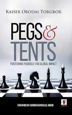 PEGS & TENTS: POSITIONING YOURSELF FOR GLOBAL IMPACT